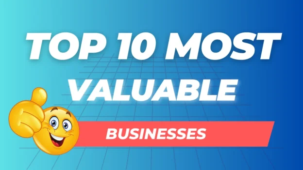 Top 10 most valuable businesses